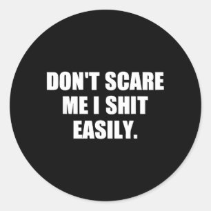 Dont Scare Easily Funny Humour Sarcastic Quote Classic Round Sticker
