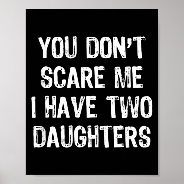 Dont Scare Have 2 Two Daughters Funny Mum Dad Poster (Front)
