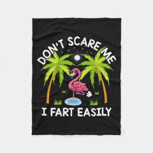 Dont Scare Me I Fart Easily Funny Flamingo Lover Fleece Blanket