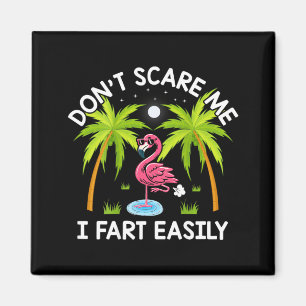 Dont Scare Me I Fart Easily Funny Flamingo Lover Magnet