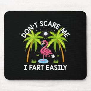 Dont Scare Me I Fart Easily Funny Flamingo Lover Mouse Pad
