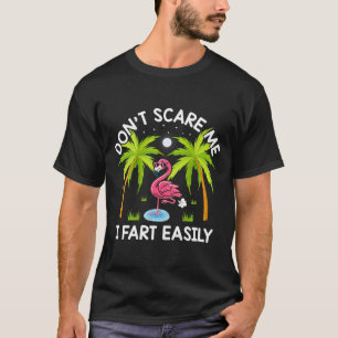 Dont Scare Me I Fart Easily Funny Flamingo Lover T-Shirt