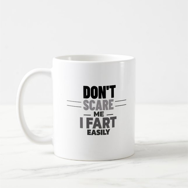 Don't Scare Me I Fart Easily Funny humourous joke Coffee Mug (Left)