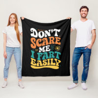 Don't Scare Me I Fart Easily Funny Quote