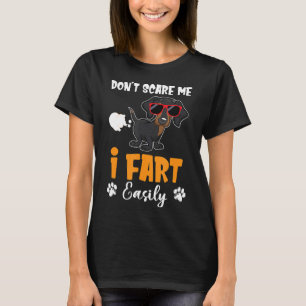 Dont Scare Me I Fart Easily Funny Sarcasm Dachshun T-Shirt