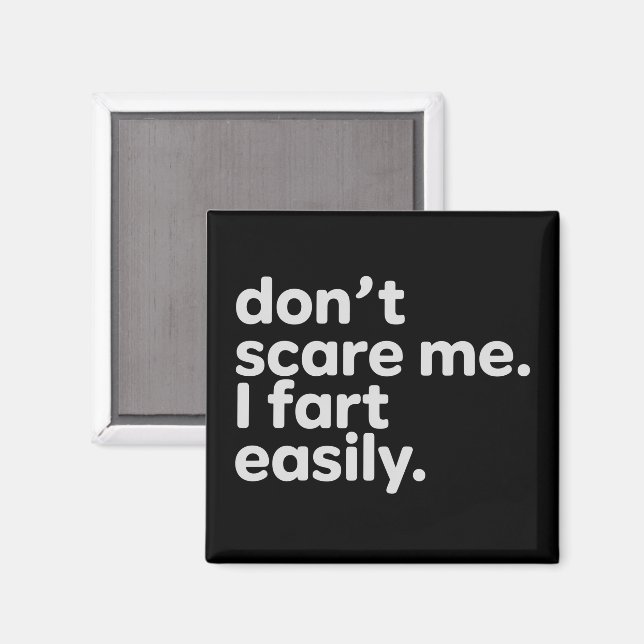 Don't Scare Me I Fart Easily Funny Sarcastic Humor Magnet (Front/Back)