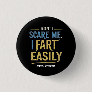 Don't Scare Me I Fart Easily Funny Sarcastic Joke 3 Cm Round Badge