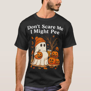 Don'T Scare Me I Might Pee Halloween Pregnancy  T-Shirt