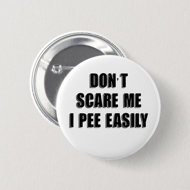 Dont Scare Me I Pee Easily Sarcastic Halloween 6 Cm Round Badge (Front & Back)