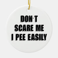 Dont Scare Me I Pee Easily Sarcastic Halloween