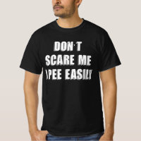 Dont Scare Me I Pee Easily Sarcastic Halloween