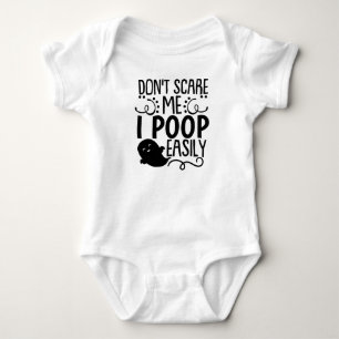 don't scare me i poop easily baby bodysuit