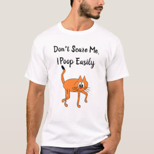 Don't Scare Me, I Poop Easily Halloween Funny T-Shirt