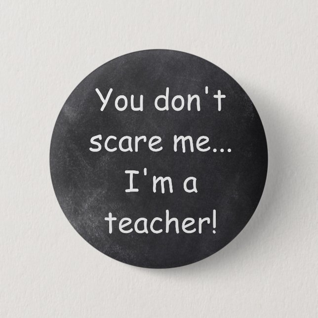 Don't Scare Me Teacher Chalkboard Design Gift Idea 6 Cm Round Badge (Front)