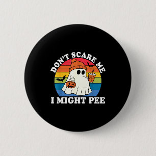 Don't scare might pee boo ghost halloween quote 6 cm round badge