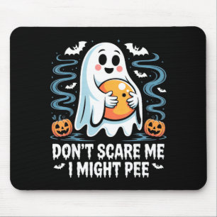 Dont scare might pee funny cute ghost holding mouse pad