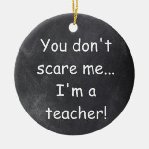 Don't Scare Teacher Chalkboard Design Gift Idea Ceramic Ornament