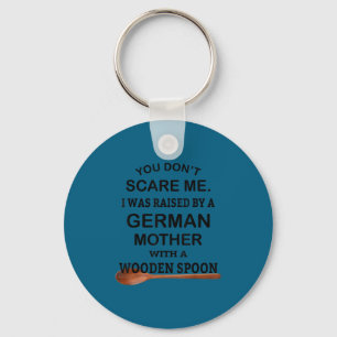 Don't scare was raised by a german mother spoon key ring