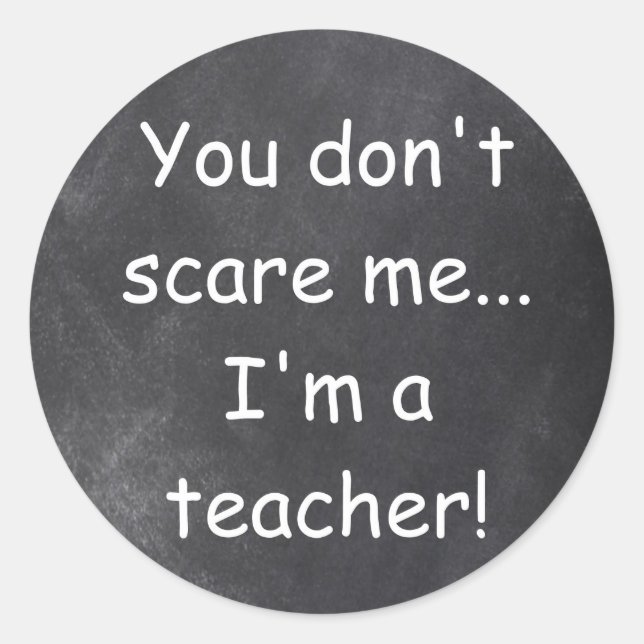 Don't ScareTeacher Chalkboard Design Gift Idea Classic Round Sticker (Front)