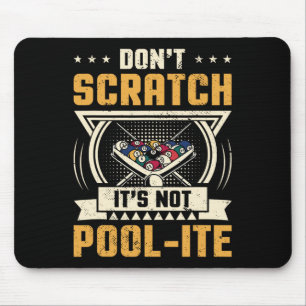 Dont Scratch Its Not Pool-ite Snooker Billiards Pl Mouse Pad