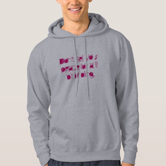 Don't sell your peace for a lil' bit of bling. hoodie (Front)