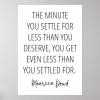 Don't Settle For Less Than You Deserve !