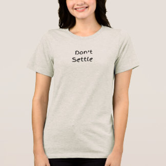 Don't Settle™ LDS Women’s, Colors, Styles T-Shirt Tri-Blend Shirt