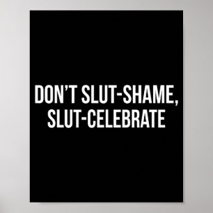 Don't Shame Celebrate Funny  Poster