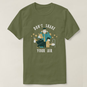 Don't Share Your Air T-Shirt