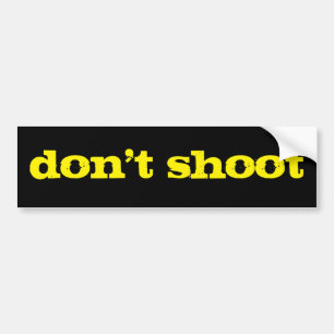don't shoot bumper sticker