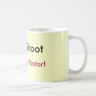 Don't Shoot, I'm just the Pastor! Coffee Mug
