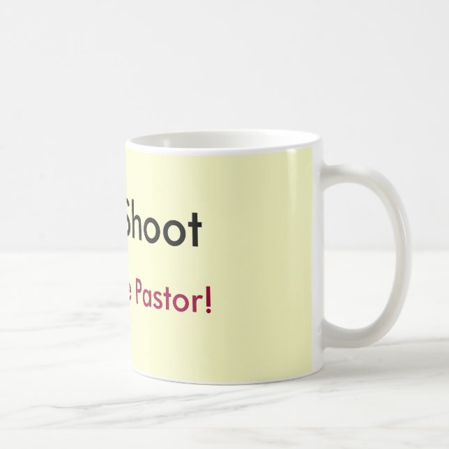 Don't Shoot, I'm just the Pastor! Coffee Mug (Right)