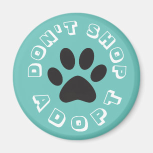 Don't Shop... Adopt! Magnet