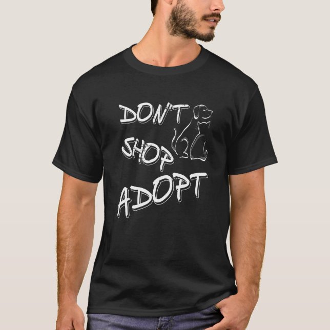 Don't Shop Adopt Pro Pet Adoption T-Shirt (Front)