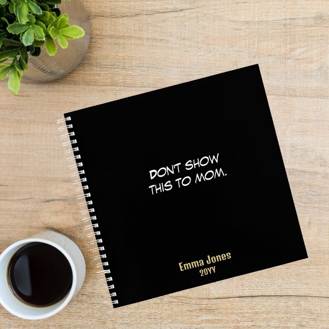 Don't Show This To Mum, Funny Black Custom Notebook (Creator Uploaded)