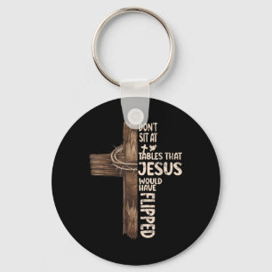 Dont Sit At Tables That-jesus Would Have Flipped Key Ring