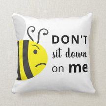 "Don't Sit Down on Me" Cranky Bee Throw Pillow