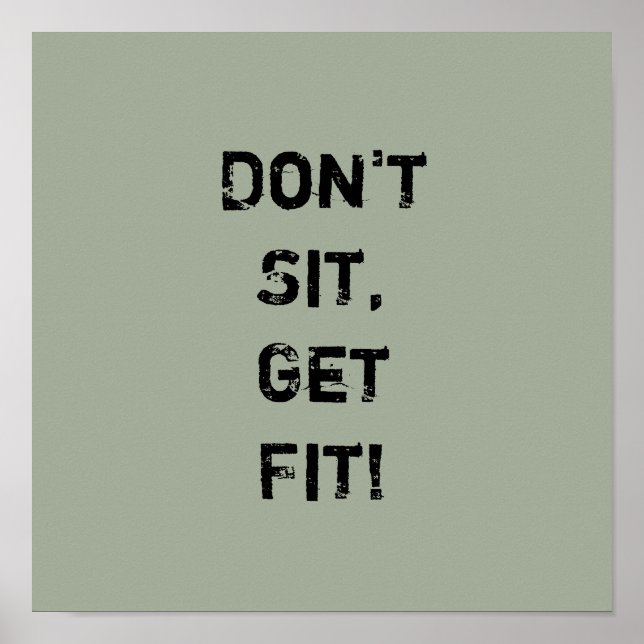 "Don't  Sit, Get Fit!" Motivational Quote Poster (Front)