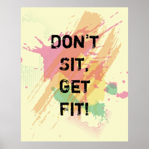 "Don't  Sit, Get Fit!" Motivational Quote Poster