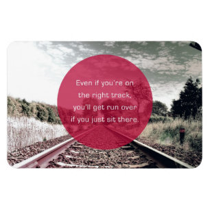 Don't sit in place   Motivational Quote Magnet