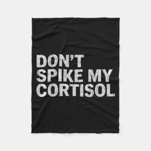 Dont Ske My Cortisol Funny Stress Humour Quote Fleece Blanket