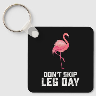 Don't Skip Leg Day Flamingo Workout Gym Fitness Key Ring