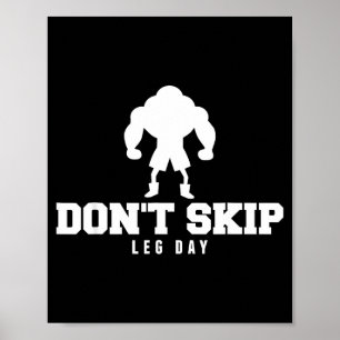 Don't Skip Leg Day Funny Fitness Apparel For Weigh Poster