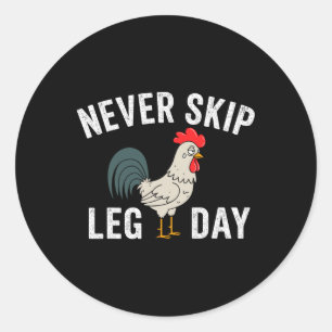 Don't Skip Leg Day Gym Rooster Funny Workout Weigh Classic Round Sticker