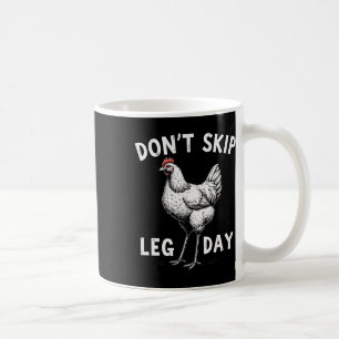 Don't Skip Leg Day Gym Rooster Funny Workout Weigh Coffee Mug