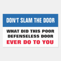 Don't slam the door rectangular sticker