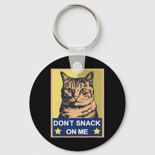 Don't Snack On Me Funny Cat 1 Key Ring