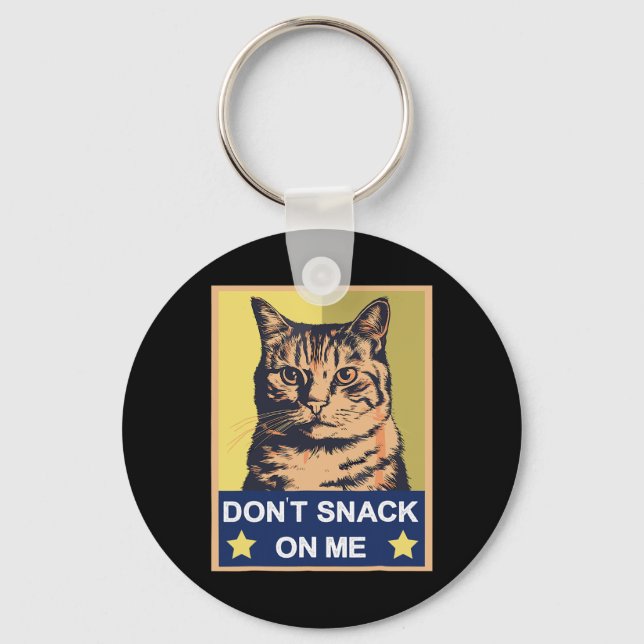 Don't Snack On Me Funny Cat 1  Key Ring (Front)