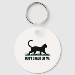 Don't Snack On Me Funny Cat 3  Key Ring