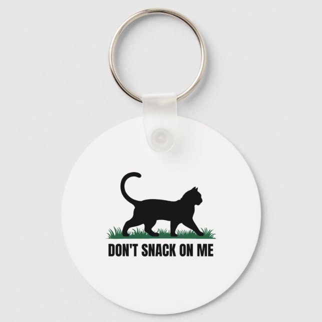 Don't Snack On Me Funny Cat 3  Key Ring (Front)